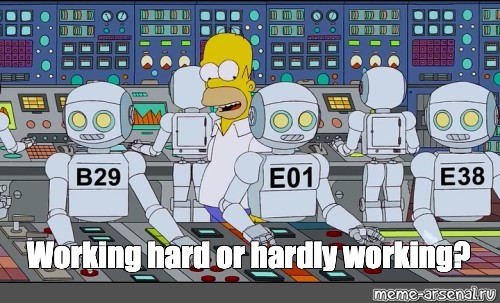 Work hardly or hard. Робот Мем. Робот Мем шаблон. Мемы про роботов. Солевой робот Мем.