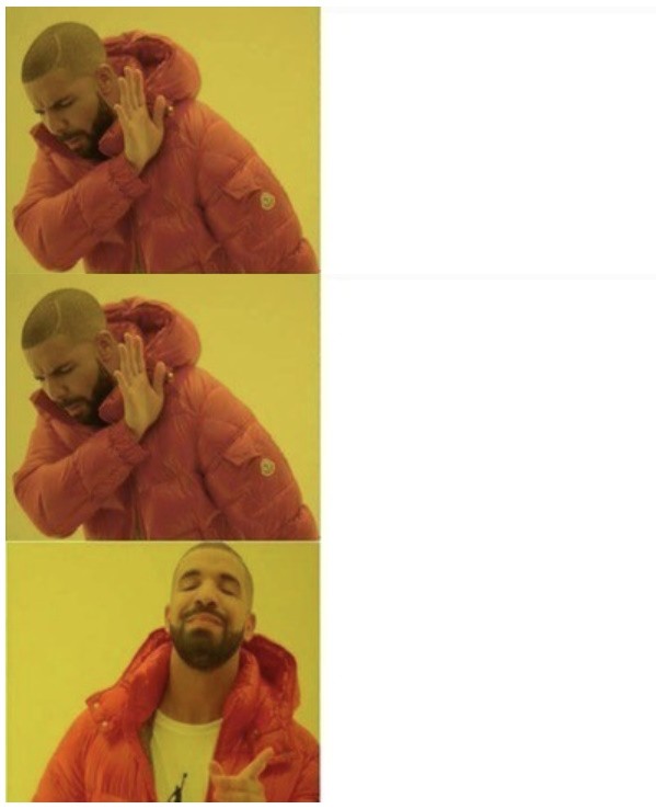 Create meme: template meme with Drake, Drake meme template, drake meme