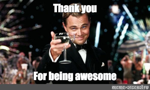 Meme Thank You For Being Awesome All Templates Meme Arsenal Com