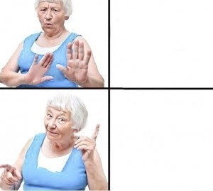 Create meme: grandma meme template, grandmother meme, retired meme