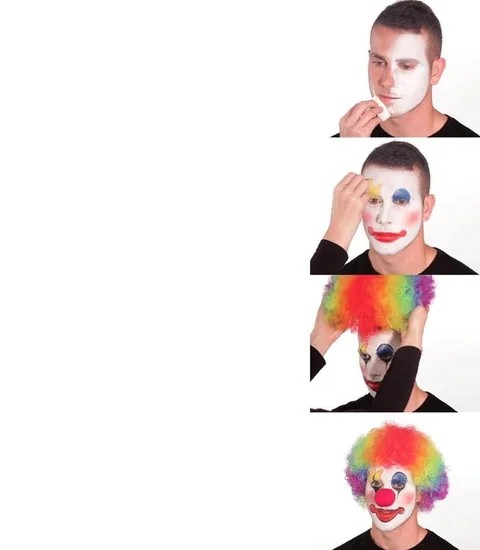 Create meme: meme clown puts on a wig, the guy paints himself into a clown, clown makeup