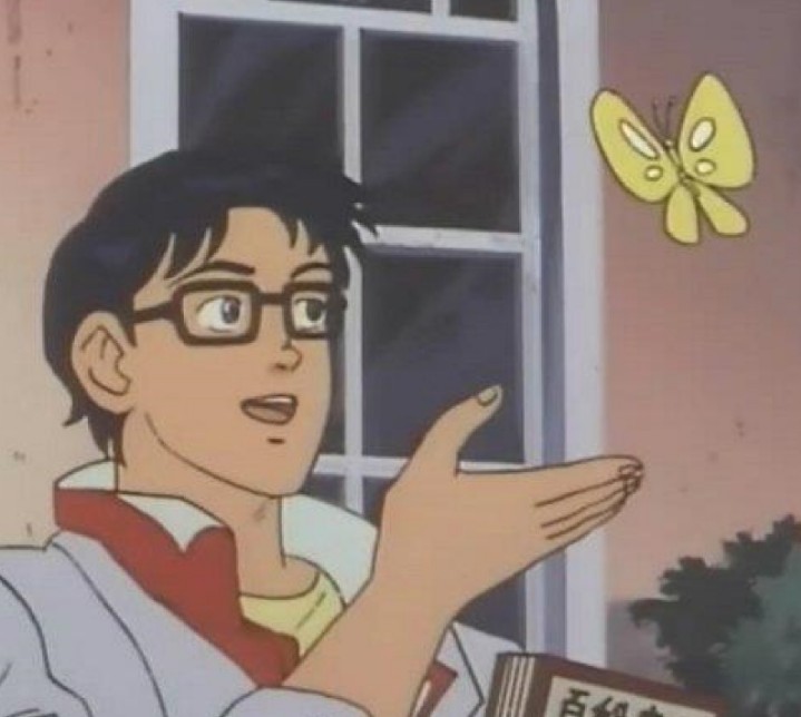 Создать мем: оригинал мема с бабочкой, мем с бабочкой родители, is this a pigeon