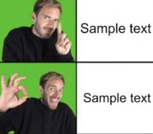 Create meme: PewDiePie, the picture with the text, memes