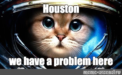 Meme: Houston we have a problem here - All Templates - Meme