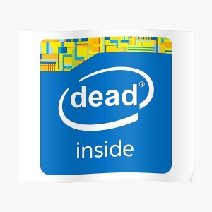 Создать мем: intel pentium inside, intel i5 inside, dead inside дед