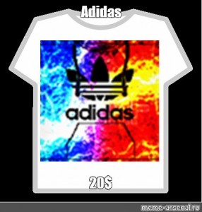 meme "roblox adidas t shirt, Adidas t-shirt get" Pictures - Meme-arsenal.com
