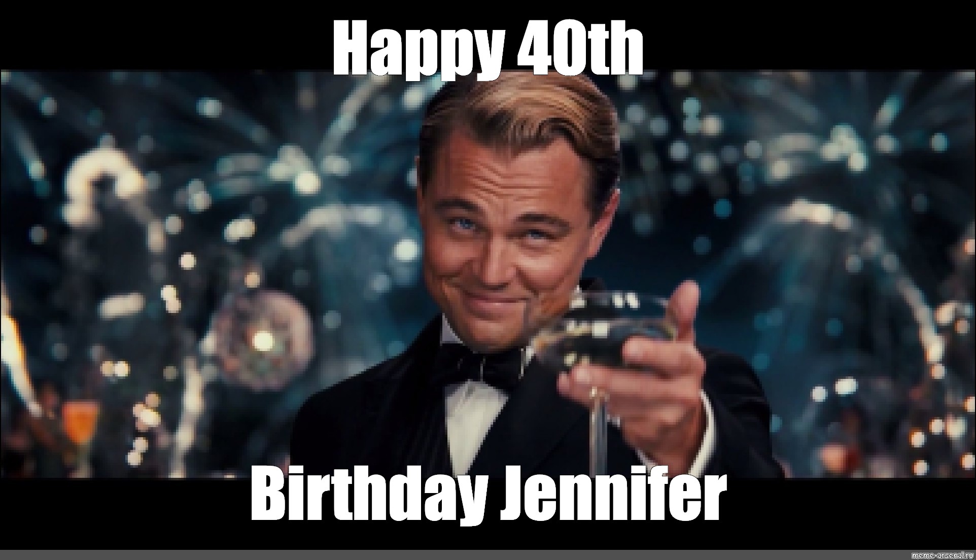Мем: "Happy 40th Birthday Jennifer", , the great gatsby,jay gatsb...