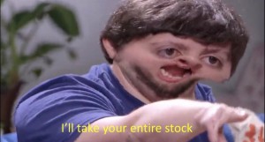 Создать мем: i take your entire stock, мемы смешные, i ll take your entire stock