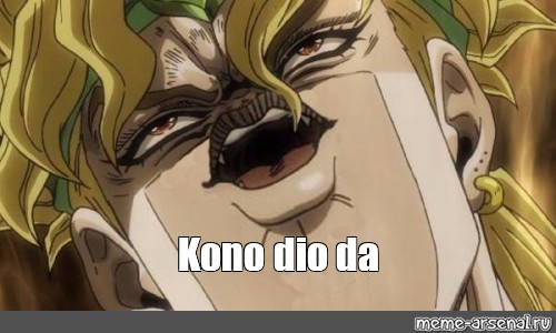 Kono dio da - Meme by Estemono :) Memedroid