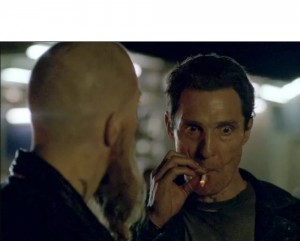 Create meme: McConaughey meme, Matthew McConaughey with a cigarette, Smoking, Matthew McConaughey meme
