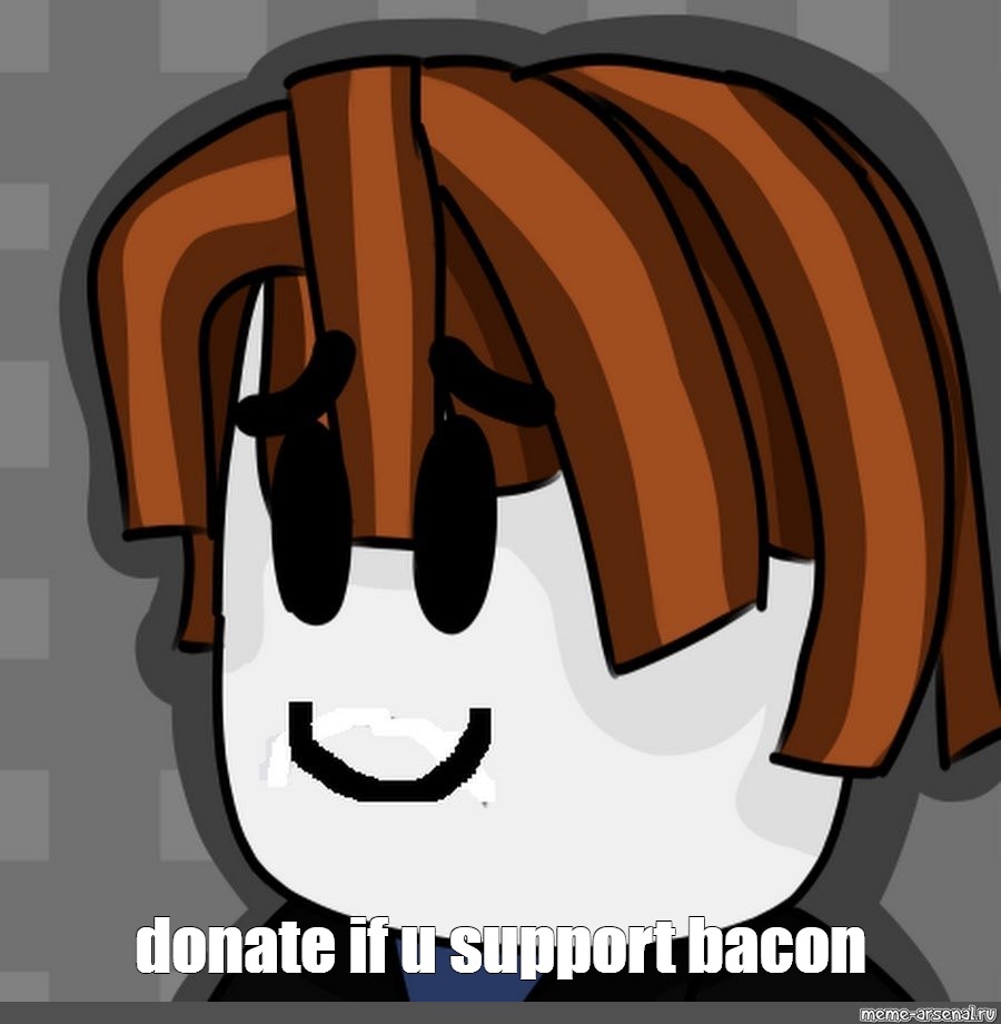 Create meme bacon hair roblox, get the initial skin - Pictures