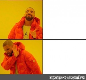 Create meme: meme the Negro in the jacket, Drake meme template, Drake meme