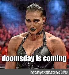 Мем: "doomsday is coming", , dana brooke,wwe,стефани макмэхон рес...