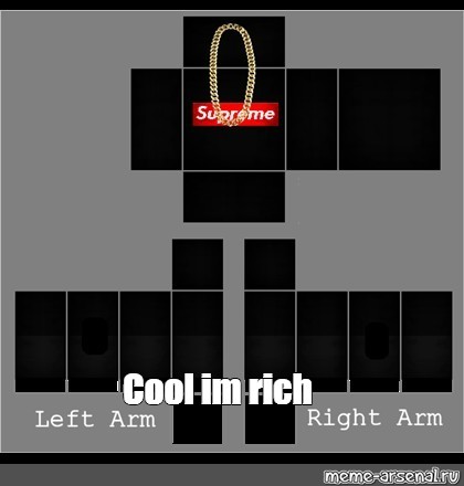 Meme Cool Im Rich All Templates Meme Arsenal Com - rich t shirt roblox