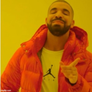 Create meme: Drake meme, Drake in the orange jacket, drake