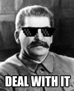 Create meme: Stalin is deal with it