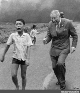 Create meme: Vietnam, Prince Charles meme Napalm, the "Napalm in Vietnam" (vietnam napalm)
