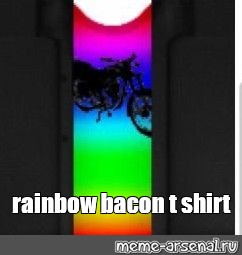 rainbow bacon t-shirt - Roblox