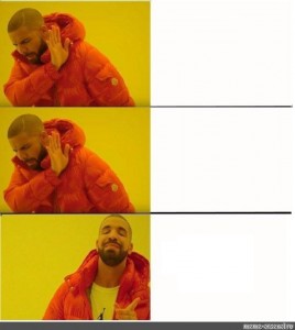 Create meme: meme with Drake, template meme with Drake, memes with Drake pattern
