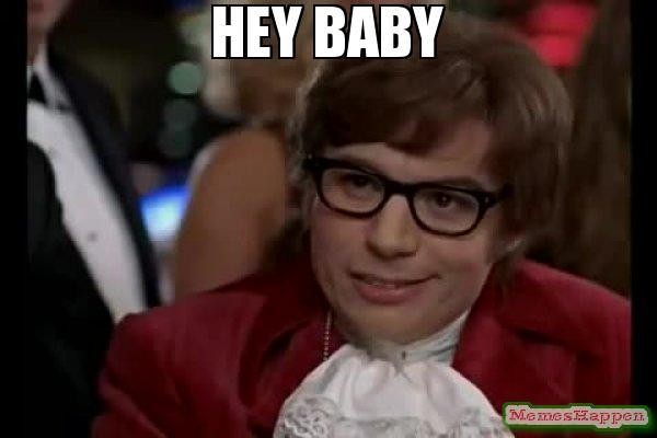 Create meme: Mike myers, Austin powers meme, I love Austin Powers too