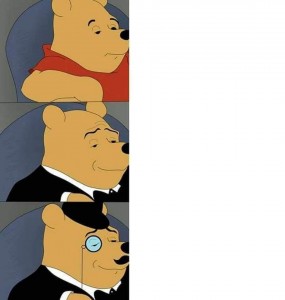 Create meme: winnie the pooh meme template, tuxedo winnie the pooh, winnie the pooh meme