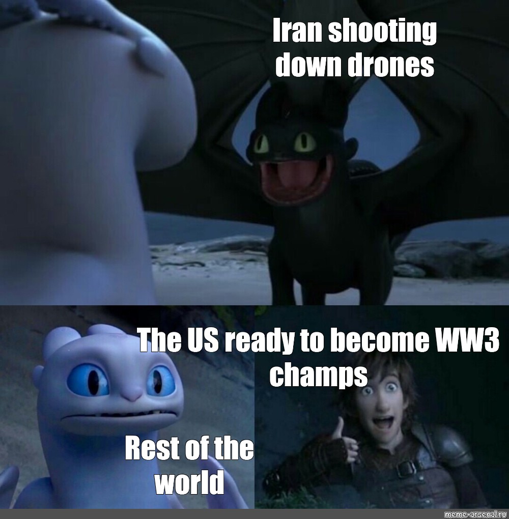 Somics Meme Iran Shooting Down Drones The Us Ready To Become Ww3 Champs Rest Of The World Comics Meme Arsenal Com