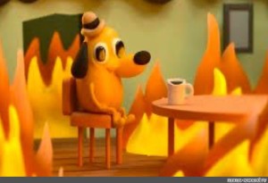 Создать мем: пес в горящем доме, собака сидит в горящем доме, собака в горящем доме