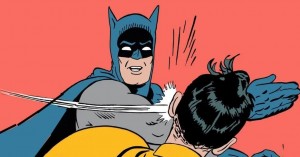 Create meme: Batman and Robin slap, Batman slap, Batman