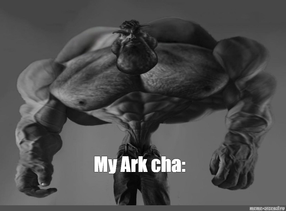 Giga Chad. There is no meme : r/ARK