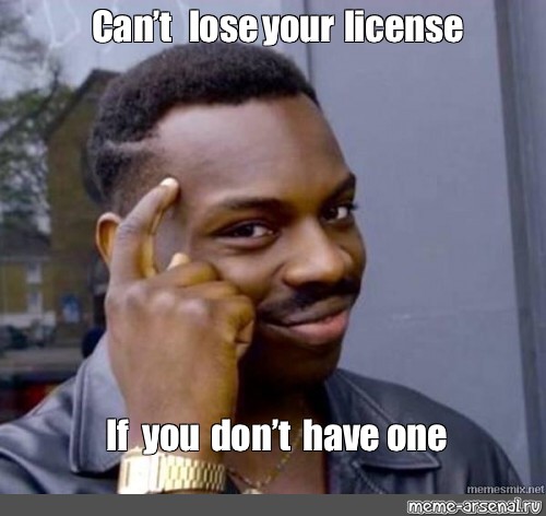 got my license memes