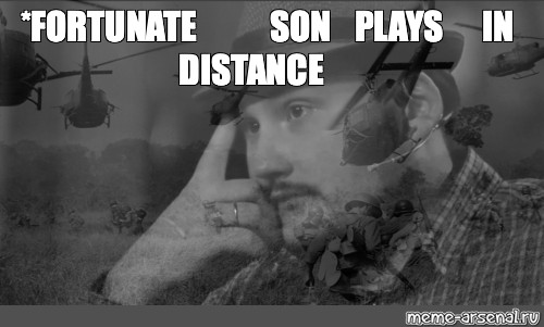 Son meme. Fortunate son. Fortunate son memes. Fortunate son meme. Мем CCR-fortunate son..