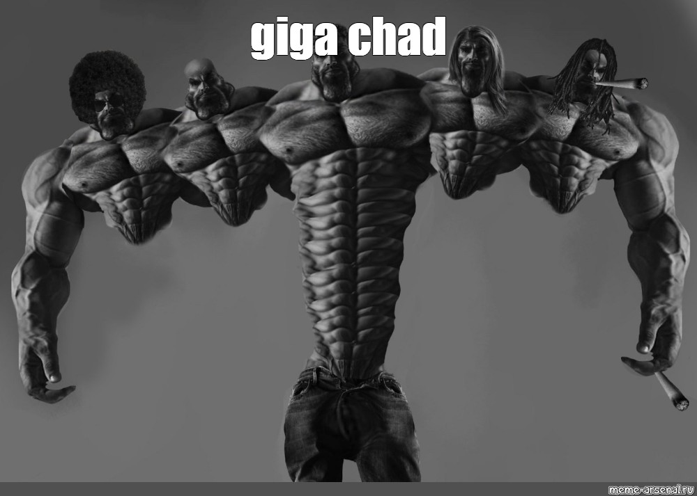 Meme: giga chad - All Templates 