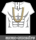 Create Meme T Shirts Roblox Tatuirovka T Shirt For The Get Roblox Gold Chain T Shirt Pictures Meme Arsenal Com - roblox gold chain t shirt