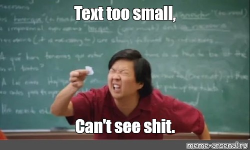 Мем: "Text too small, Can't see shit. 