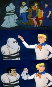 Create meme: frame from the movie, who you really are, meme Scooby Doo mask